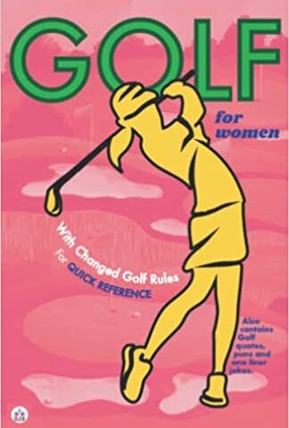 Golf log book journal for women with changed golf rules quick reference: Golf score card record book for girls Paperback