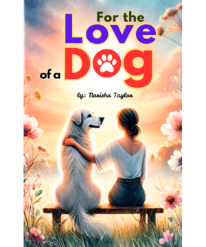 For the Love of a Dog: A heartwarming gift book for dog owners and dog lovers